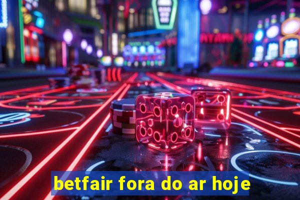 betfair fora do ar hoje